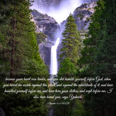 Picture 03 - 2 Chronicles 34:27 WEB - because your heart was tender, and you did humble - Bible Verse Picture