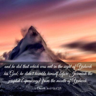 Picture 03 - 2 Chronicles 36:12 WEB - and he did that which was evil in the sight of - Bible Verse Picture
