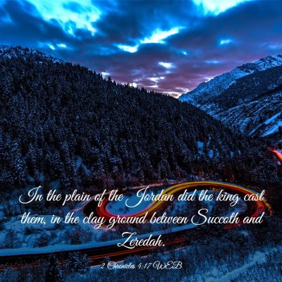 Picture 03 - 2 Chronicles 4:17 WEB - In the plain of the Jordan did the king cast - Bible Verse Picture