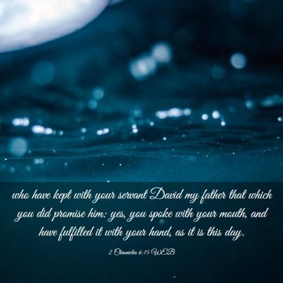 Picture 03 - 2 Chronicles 6:15 WEB - who have kept with your servant David my father - Bible Verse Picture