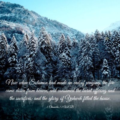Picture 03 - 2 Chronicles 7:1 WEB - Now when Solomon had made an end of praying, the - Bible Verse Picture