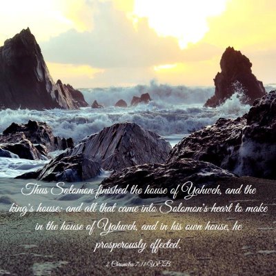 Picture 03 - 2 Chronicles 7:11 WEB - Thus Solomon finished the house of Yahweh, and - Bible Verse Picture