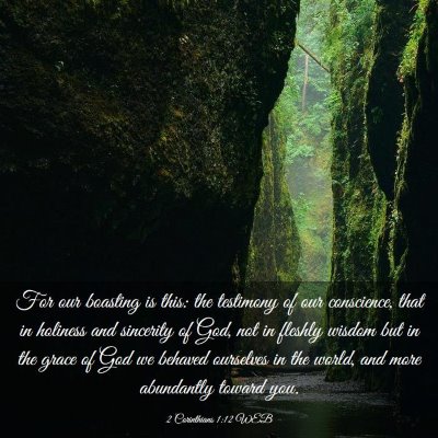 Picture 03 - 2 Corinthians 1:12 WEB - For our boasting is this: the testimony of our - Bible Verse Picture