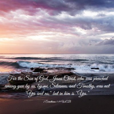 Picture 03 - 2 Corinthians 1:19 WEB - For the Son of God, Jesus Christ, who was - Bible Verse Picture