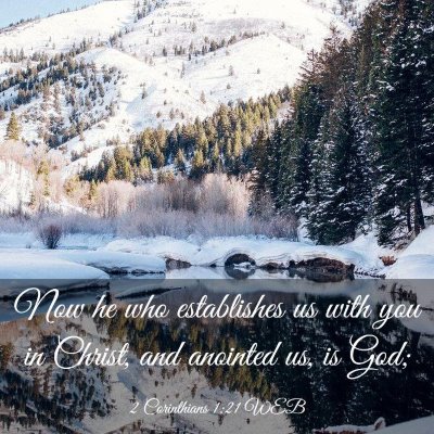 Picture 03 - 2 Corinthians 1:21 WEB - Now he who establishes us with you in Christ, and - Bible Verse Picture