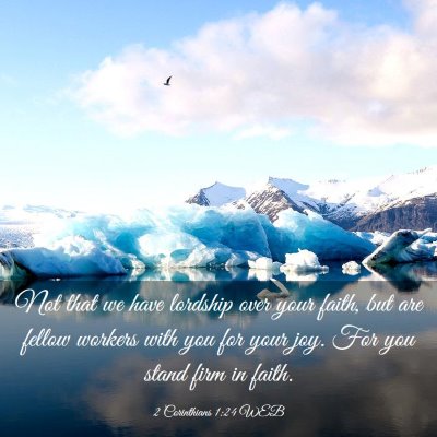 Picture 03 - 2 Corinthians 1:24 WEB - Not that we have lordship over your faith, but - Bible Verse Picture