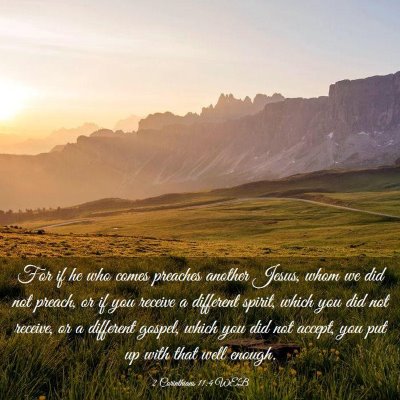 Picture 03 - 2 Corinthians 11:4 WEB - For if he who comes preaches another Jesus, whom - Bible Verse Picture
