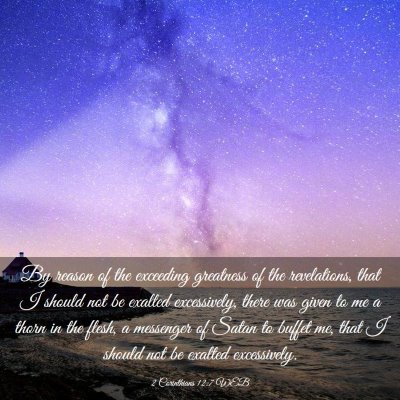 Picture 03 - 2 Corinthians 12:7 WEB - By reason of the exceeding greatness of the - Bible Verse Picture