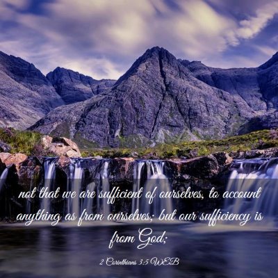 Picture 03 - 2 Corinthians 3:5 WEB - not that we are sufficient of ourselves, to - Bible Verse Picture