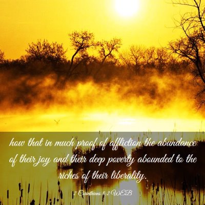 Picture 03 - 2 Corinthians 8:2 WEB - how that in much proof of affliction the - Bible Verse Picture
