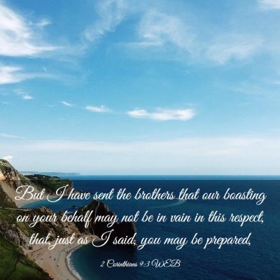 Picture 03 - 2 Corinthians 9:3 WEB - But I have sent the brothers that our boasting on - Bible Verse Picture