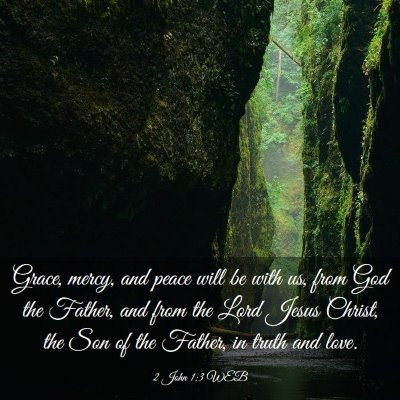 Picture 03 - 2 John 1:3 WEB - Grace, mercy, and peace will be with us, from God - Bible Verse Picture