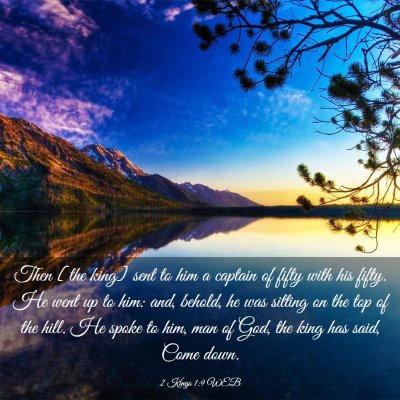 Picture 03 - 2 Kings 1:9 WEB - Then [the king] sent to him a captain of fifty - Bible Verse Picture