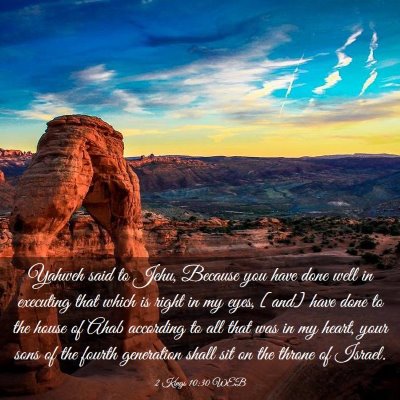 Picture 03 - 2 Kings 10:30 WEB - Yahweh said to Jehu, Because you have done well - Bible Verse Picture