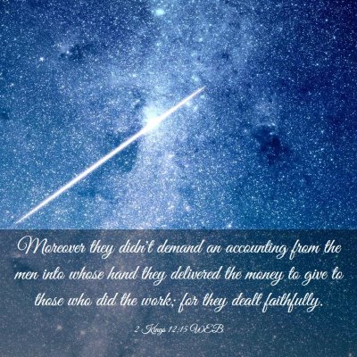 Picture 03 - 2 Kings 12:15 WEB - Moreover they didn't demand an accounting from - Bible Verse Picture