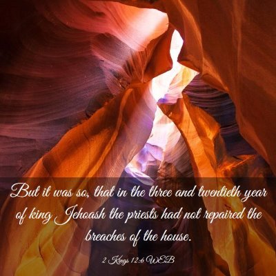 Picture 03 - 2 Kings 12:6 WEB - But it was so, that in the three and twentieth - Bible Verse Picture