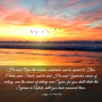 Picture 03 - 2 Kings 13:17 WEB - He said, Open the window eastward; and he opened - Bible Verse Picture