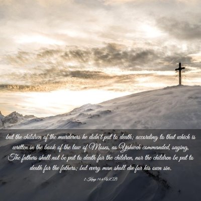 Picture 03 - 2 Kings 14:6 WEB - but the children of the murderers he didn't put - Bible Verse Picture