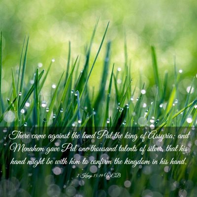 Picture 03 - 2 Kings 15:19 WEB - There came against the land Pul the king of - Bible Verse Picture