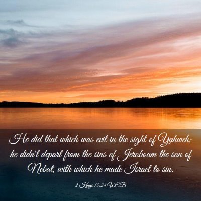 Picture 03 - 2 Kings 15:24 WEB - He did that which was evil in the sight of - Bible Verse Picture
