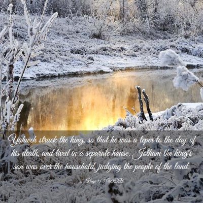 Picture 03 - 2 Kings 15:5 WEB - Yahweh struck the king, so that he was a leper to - Bible Verse Picture