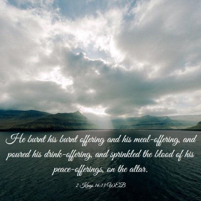 Picture 03 - 2 Kings 16:13 WEB - He burnt his burnt offering and his - Bible Verse Picture