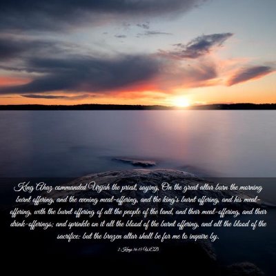 Picture 03 - 2 Kings 16:15 WEB - King Ahaz commanded Urijah the priest, saying, On - Bible Verse Picture
