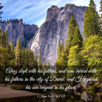Picture 03 - 2 Kings 16:20 WEB - Ahaz slept with his fathers, and was buried with - Bible Verse Picture
