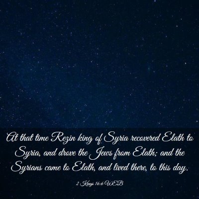 Picture 03 - 2 Kings 16:6 WEB - At that time Rezin king of Syria recovered Elath - Bible Verse Picture
