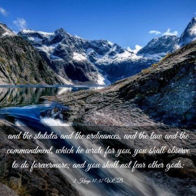 Picture 03 - 2 Kings 17:37 WEB - and the statutes and the ordinances, and the law - Bible Verse Picture