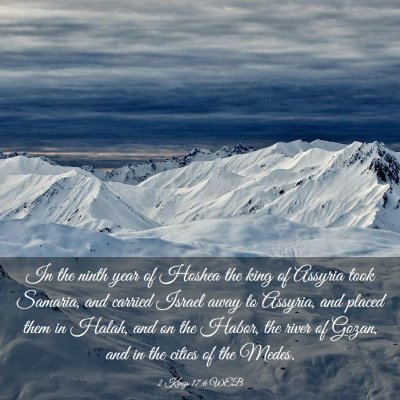 Picture 03 - 2 Kings 17:6 WEB - In the ninth year of Hoshea the king of Assyria - Bible Verse Picture