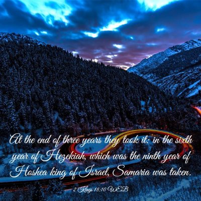 Picture 03 - 2 Kings 18:10 WEB - At the end of three years they took it: in the - Bible Verse Picture