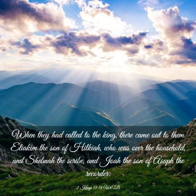 Picture 03 - 2 Kings 18:18 WEB - When they had called to the king, there came out - Bible Verse Picture