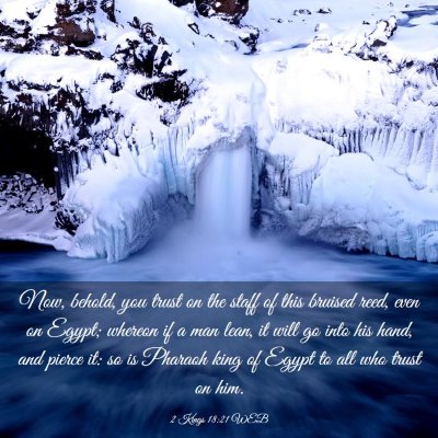 Picture 03 - 2 Kings 18:21 WEB - Now, behold, you trust on the staff of this - Bible Verse Picture