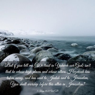 Picture 03 - 2 Kings 18:22 WEB - But if you tell me, We trust in Yahweh our God; - Bible Verse Picture