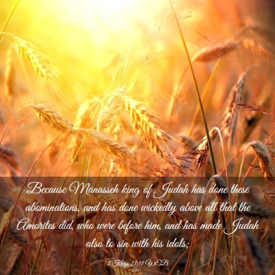 Picture 03 - 2 Kings 21:11 WEB - Because Manasseh king of Judah has done these - Bible Verse Picture