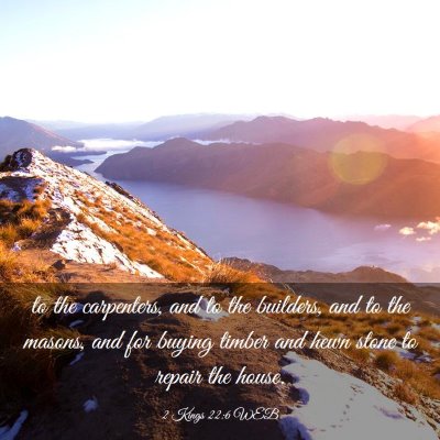 Picture 03 - 2 Kings 22:6 WEB - to the carpenters, and to the builders, and to - Bible Verse Picture