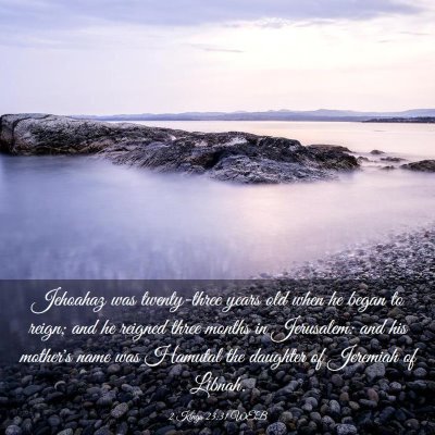 Picture 03 - 2 Kings 23:31 WEB - Jehoahaz was twenty-three years old when he began - Bible Verse Picture