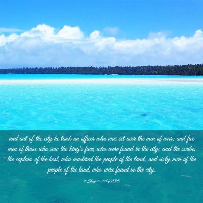 Picture 03 - 2 Kings 25:19 WEB - and out of the city he took an officer who was - Bible Verse Picture