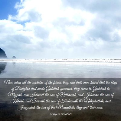 Picture 03 - 2 Kings 25:23 WEB - Now when all the captains of the forces, they and - Bible Verse Picture