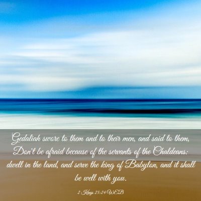 Picture 03 - 2 Kings 25:24 WEB - Gedaliah swore to them and to their men, and said - Bible Verse Picture