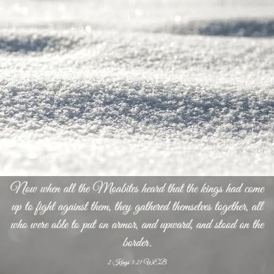 Picture 03 - 2 Kings 3:21 WEB - Now when all the Moabites heard that the kings - Bible Verse Picture