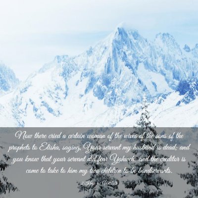 Picture 03 - 2 Kings 4:1 WEB - Now there cried a certain woman of the wives of - Bible Verse Picture