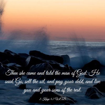 Picture 03 - 2 Kings 4:7 WEB - Then she came and told the man of God. He said, - Bible Verse Picture