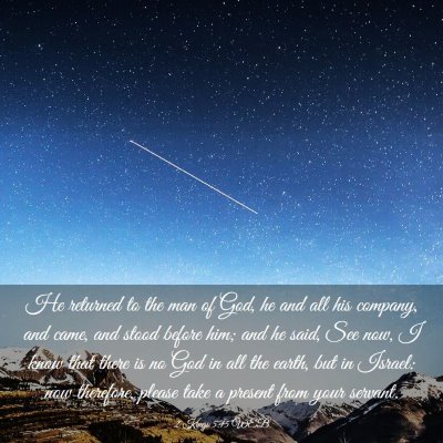 Picture 03 - 2 Kings 5:15 WEB - He returned to the man of God, he and all his - Bible Verse Picture