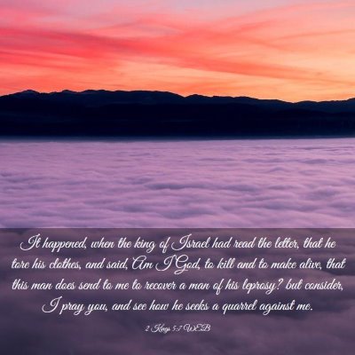 Picture 03 - 2 Kings 5:7 WEB - It happened, when the king of Israel had read the - Bible Verse Picture