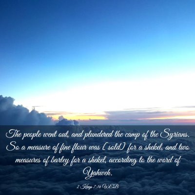 Picture 03 - 2 Kings 7:16 WEB - The people went out, and plundered the camp of - Bible Verse Picture