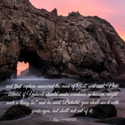 Picture 03 - 2 Kings 7:19 WEB - and that captain answered the man of God, and - Bible Verse Picture