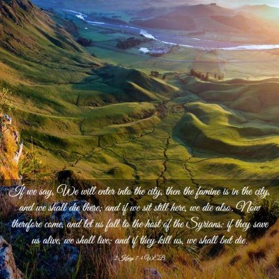 Picture 03 - 2 Kings 7:4 WEB - If we say, We will enter into the city, then the - Bible Verse Picture