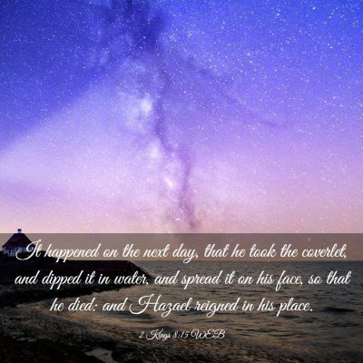 Picture 03 - 2 Kings 8:15 WEB - It happened on the next day, that he took the - Bible Verse Picture